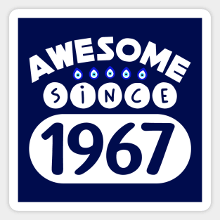 Awesome Since 1967 Magnet